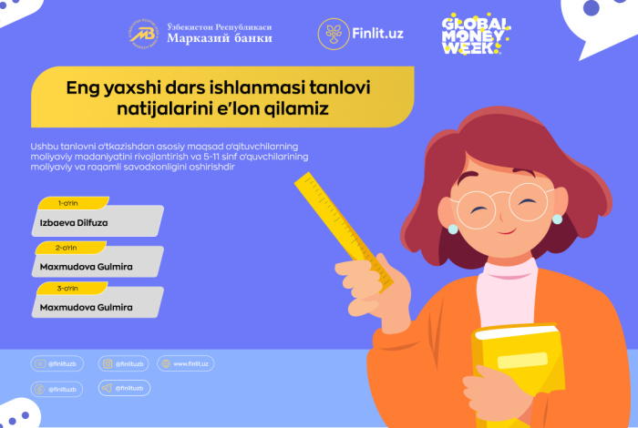 Eng yaxshi dars ishlanmasi tanlovi natijalarini e'lon qilamiz Global Money Week 2023