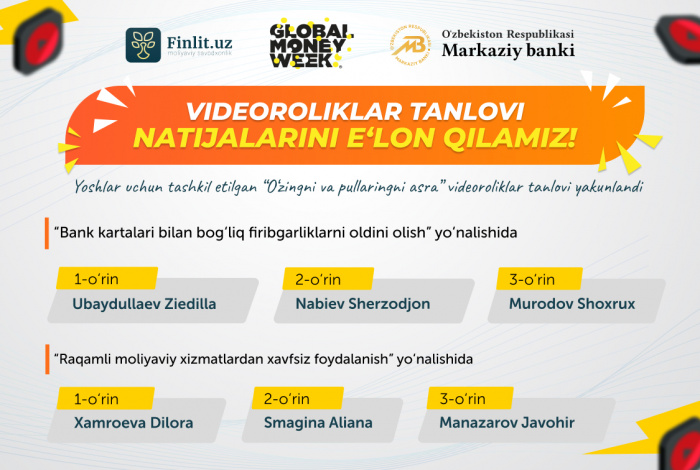 “Umumjahon pul haftaligi” (Global Money Week) doirasida yoshlar uchun tashkil etilgan “O‘zingni va pullaringni asra” videoroliklar tanlovi yakunlandi!