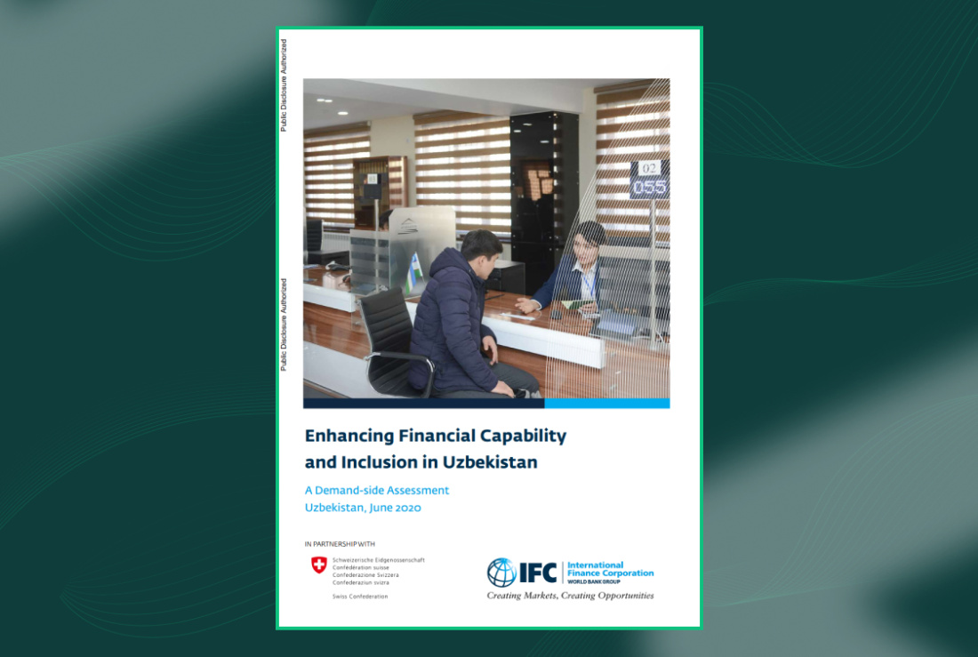Исследование IFC "Enhancing Financial Capability and Inclusion in Uzbekistan" Исследование IFC "Enhancing Financial Capability and Inclusion in Uzbekistan"